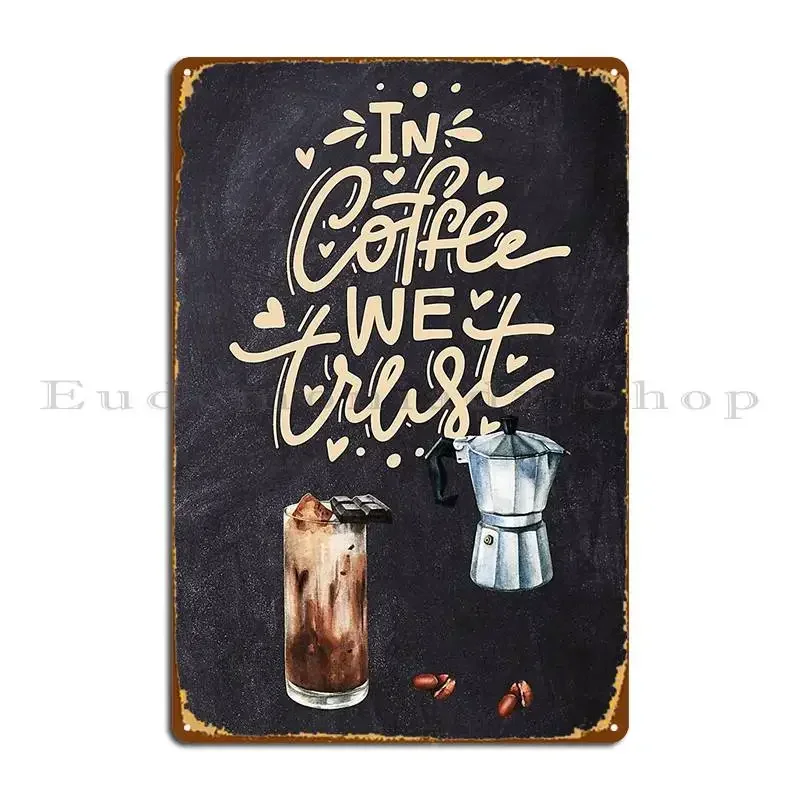 Coffee Lettering In Coffee We Trust Metal Sign Party Painting Garage Character Cinema Tin Sign Poster
