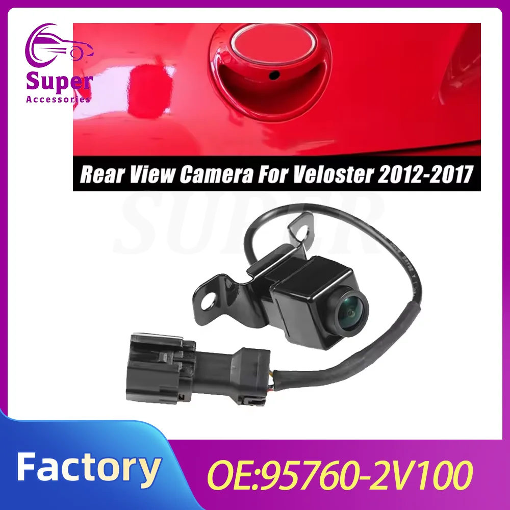 

95760-2V100 95760-2V002 Камера заднего вида для Hyundai Veloster 2012-2017, камера для парковки с функцией помощи при движении задним ходом 95760-2V000
