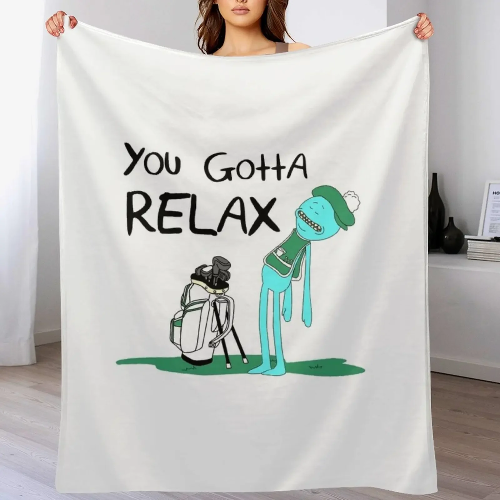 Mr. Meeseeks Quote T-shirt - You Gotta Relax - White Throw Blanket Decorative Soft Throw Blanket for Couch Sofa