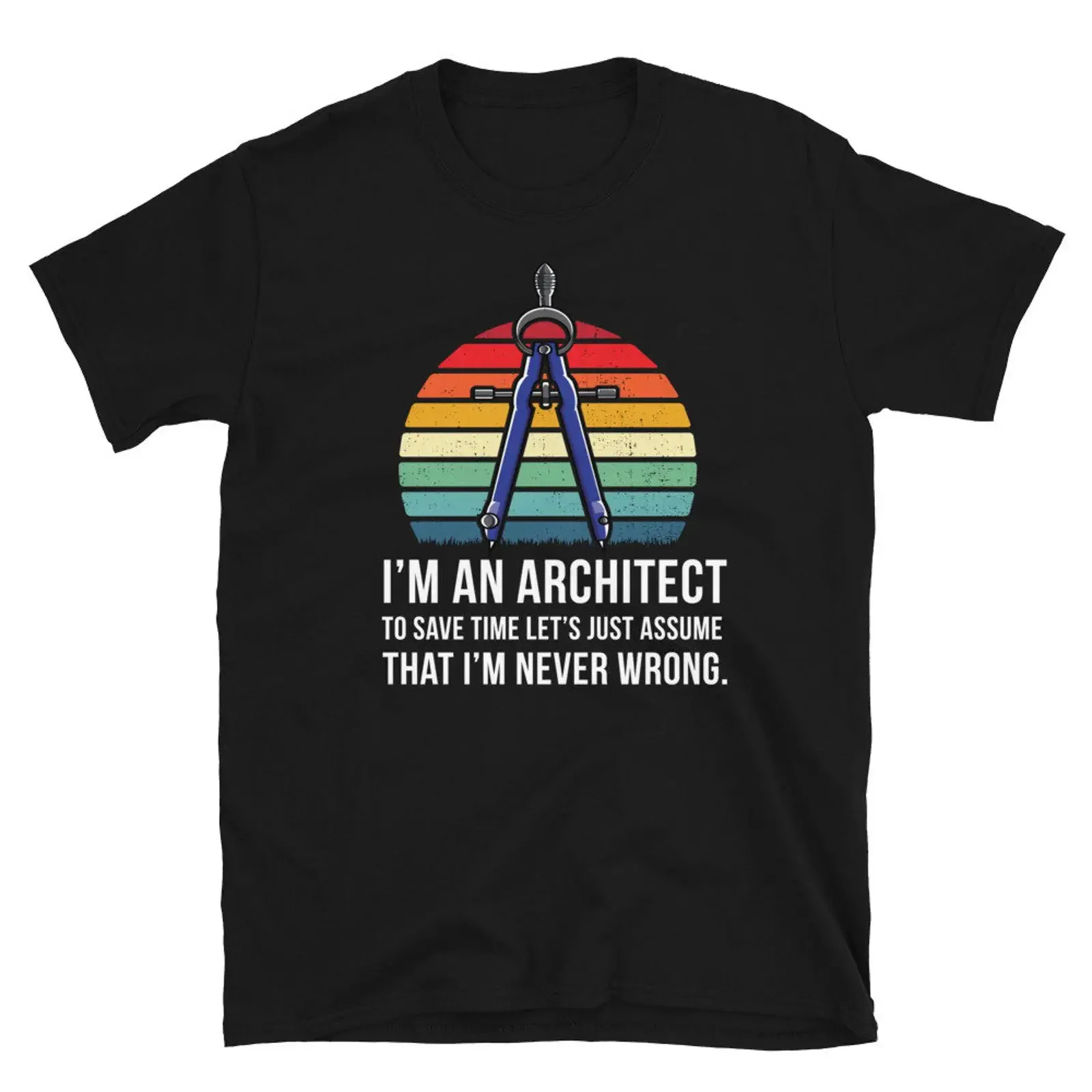 Retro Style I'm An Architect Never Wrong Funny T Shirt Drafting Compass Engineer  vintage Washed Versatile Stylish Unisex Soft