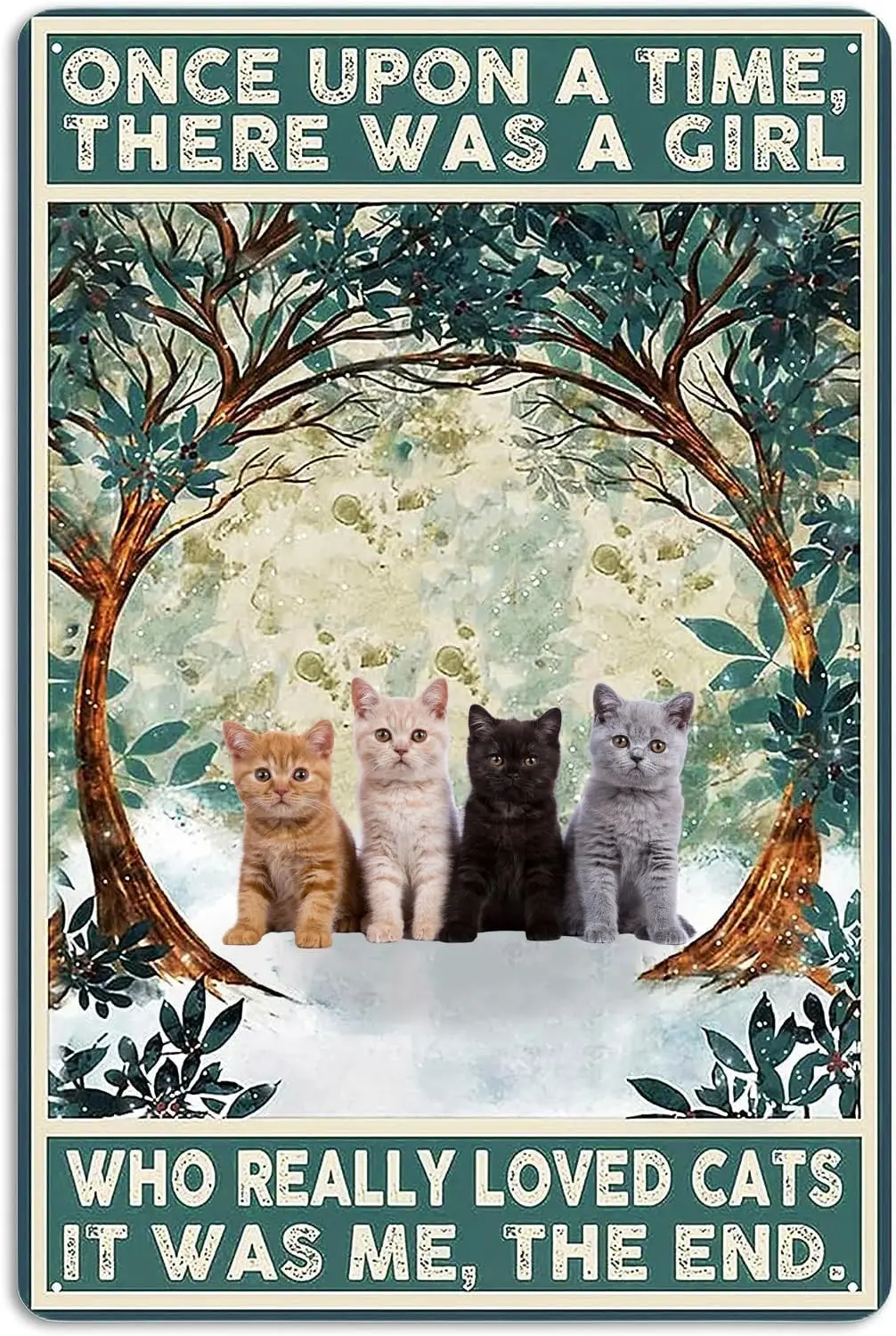 Metal Signs Once Upon A Time There Was A Girl Who Really Loved Cats Retro Metal Tin Sign Vintage Aluminum Sign For Home Cof sign