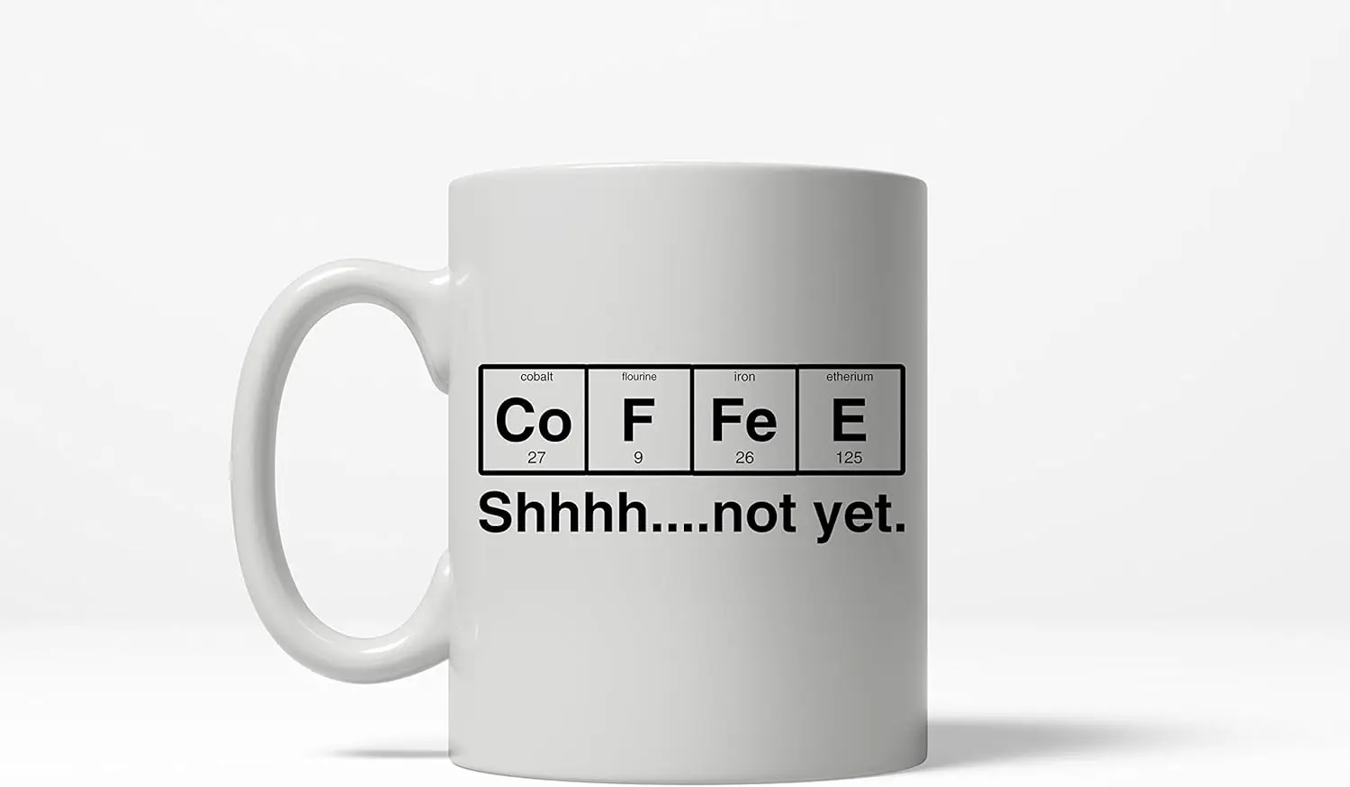 Crazy Dog T-Shirts Coffee Shhh Not Yet Funny Nerdy Science Ceramic Coffee Drinking Mug - 11oz