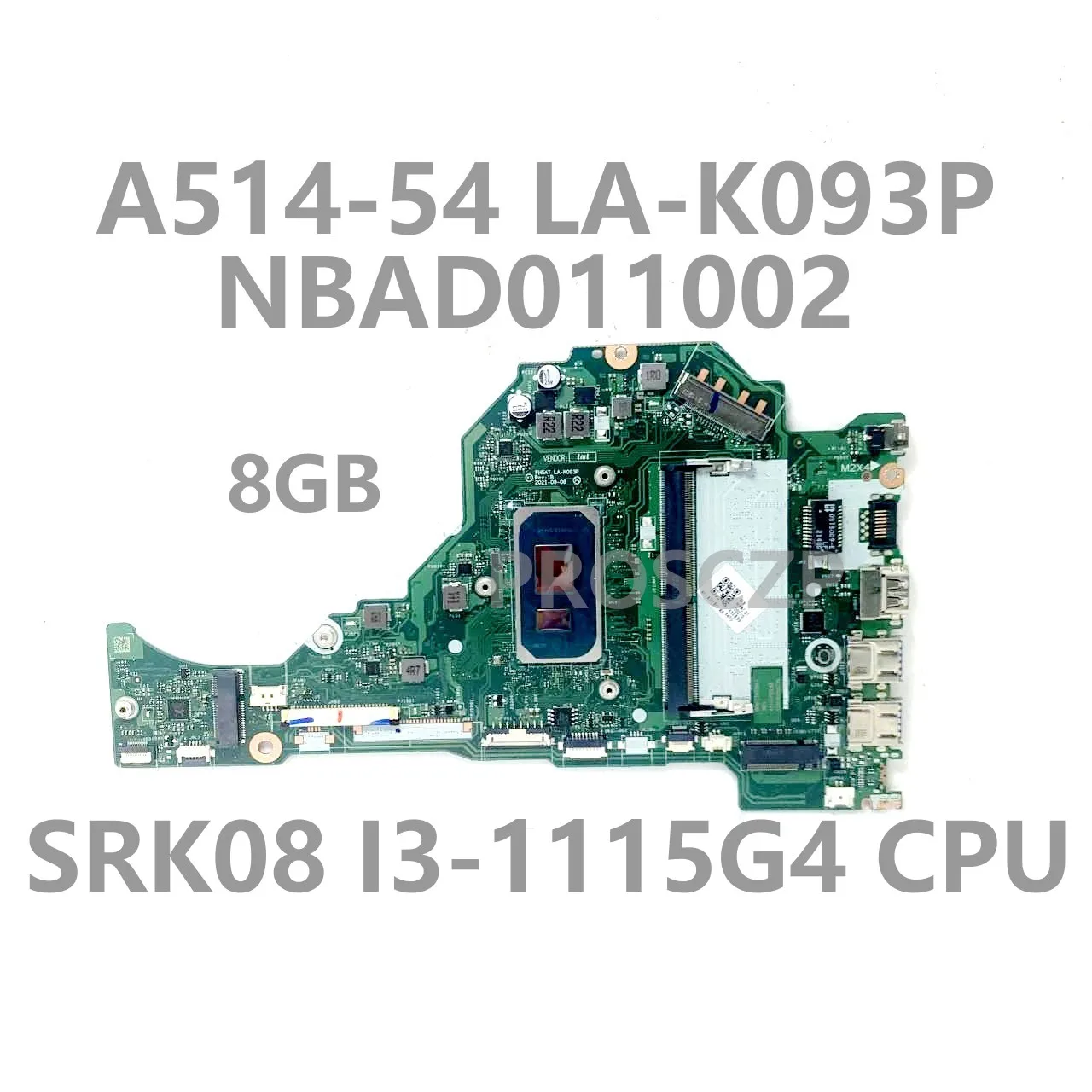 FH5AT LA-K093PFor Acer Aspire A514-54 A515-56 A315-58  Laptop Motherboard with SRK08 I3-1115G4 CPU 8G RAM DDR4 100% Test OK