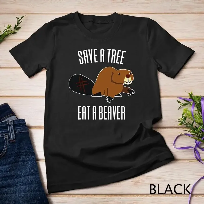 Save A Tree Eat A Beaver Environment T Shirt Unisex T shirt