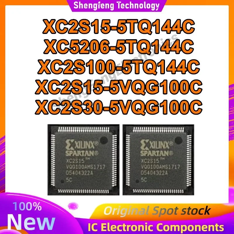 

XC2S15-5TQ144C XC5206-5TQ144C XC2S100-5TQ144C XC2S15-5VQG100C XC2S30-5VQG100C QFP IC chipset New Original in stock
