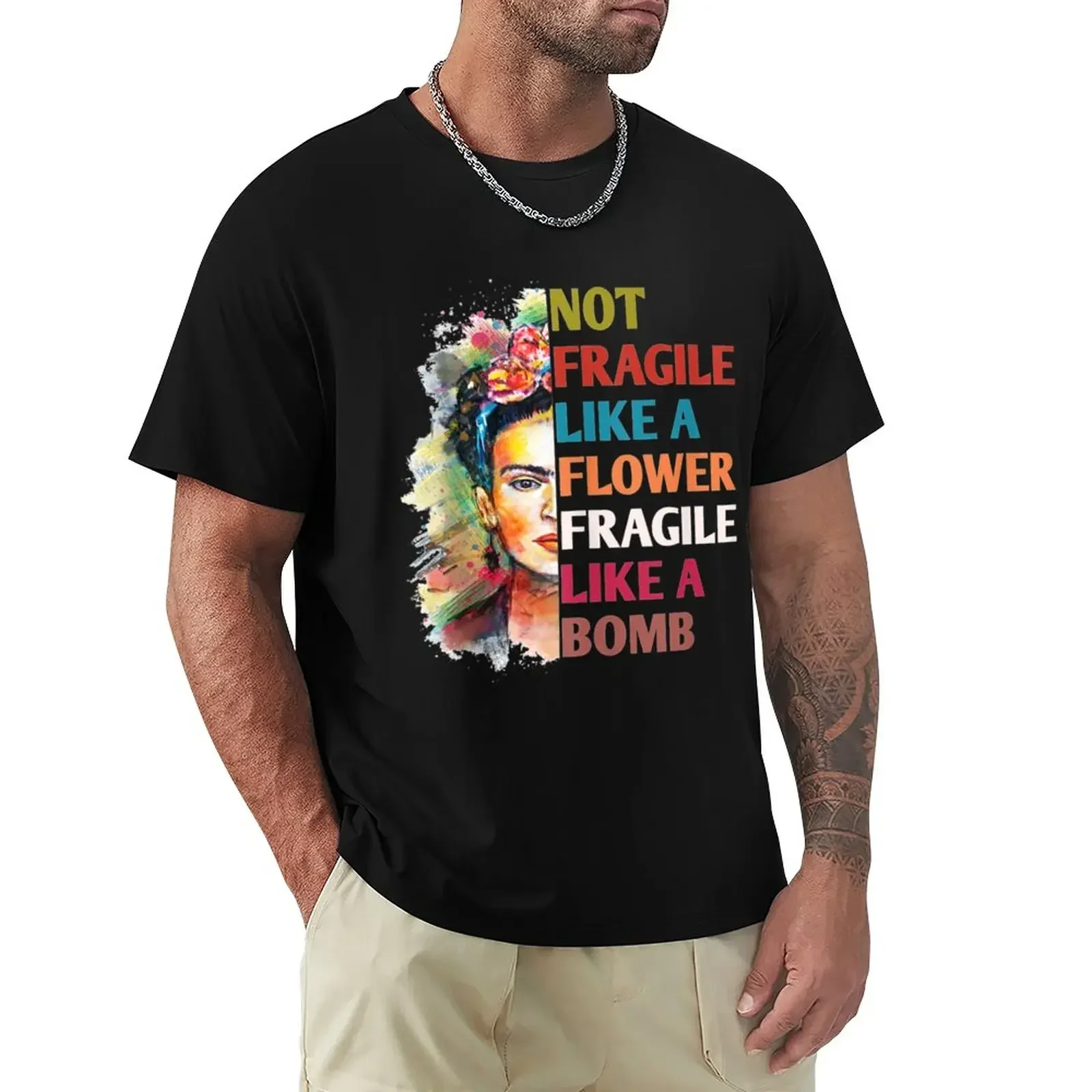 Not fragile like a flower fragile like a bomb gifts T-Shirt cute clothes plus sizes mens white t shirts