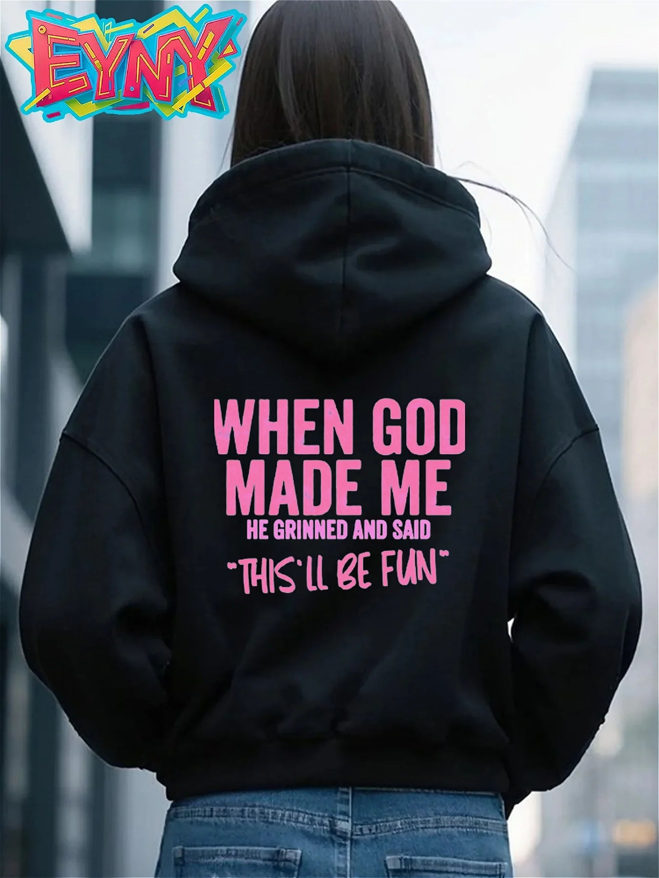 Women’s Hooded Sweatshirt Unisex Autumn/Winter New Back Print Trendy Style “When God Made Me – Humorous Quote” Pink Text Design Casual Wear