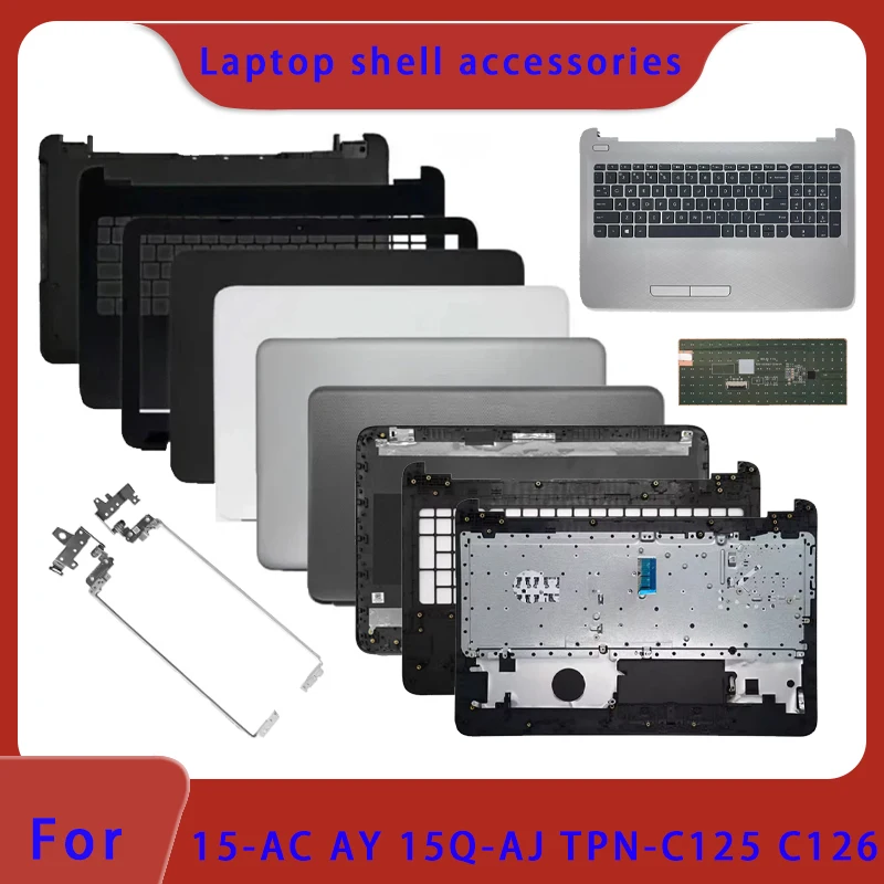 Suitable for 250 255 G4 G5 TPN-C125 C126 15-AC BA AY AF Notebook Screen Back Cover/Front Panel/Hinge/Palm Rest/Bottom Shell