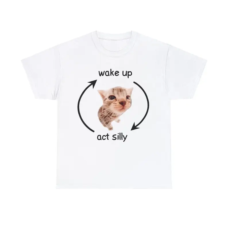 Cat Meme Wake Up, Act Silly Adult Unisex Shirt, Dank Meme Quote Shirt Out of Pocket Humor T-shirt Funny Saying Y2k Trendy Unisex