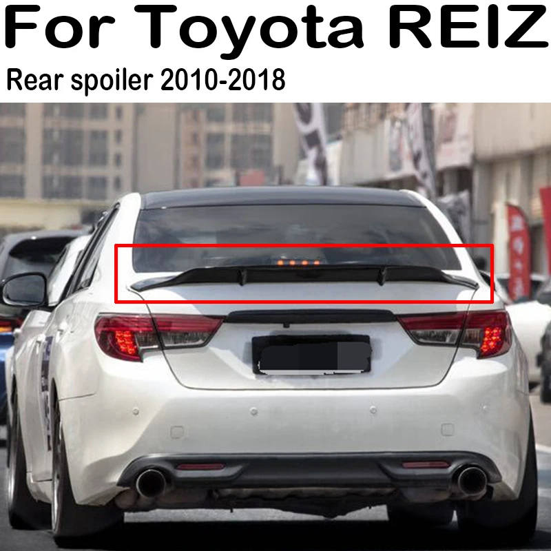 

For 2010-2018 Toyota REIZ R Style Car Rear Trunk Lid Boot Car Spoiler Wings Tuning Exterior Accessories