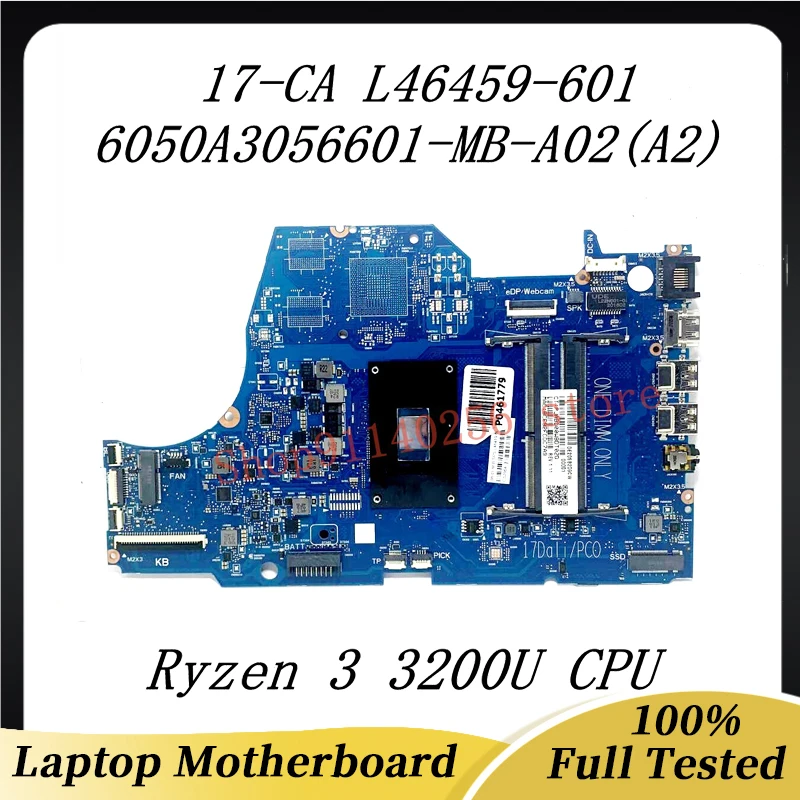 

Mainboard L46459-601 L46459-501 L46459-001 For HP 17-CA Laptop Motherboard 6050A3056601-MB-A02(A2) W/ Ryzen 3 3200U CPU 100%Test