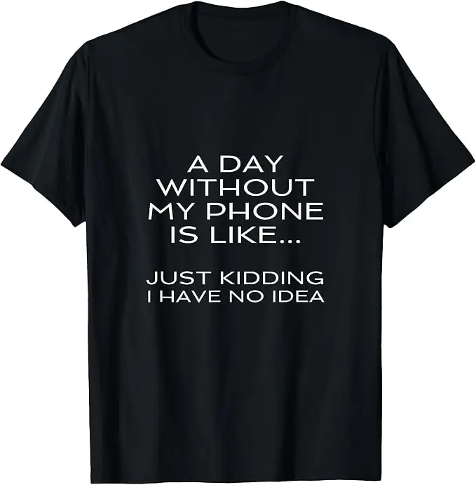 Ein Tag ohne mein Handy ist wie ein Internet-Suchtkrankheits-Smartphone-T-Shirt Y2k Fiddling with The Phone Lover Life Style Spruch T-Shirt Geschenk – Detail 14