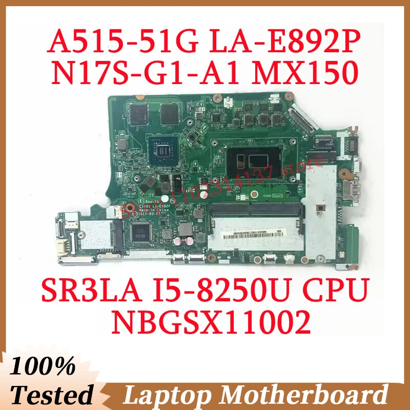 

For Acer A515-51G A615-51G C5V01 LA-E892P With SR3LA I5-8250U CPU NBGSX11002 Laptop Motherboard N17S-G1-A1 MX150 100%Tested Good