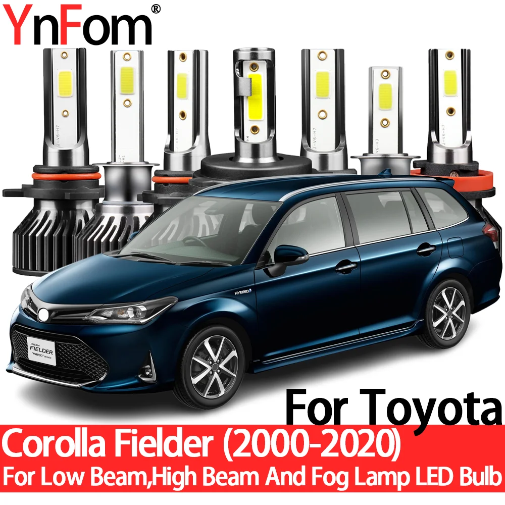 YnFom For Toyota Corolla Fielder 2000-2020 Special LED Headlight Bulbs Kit For Low Beam,High Beam,Fog Lamp,Car Accessories