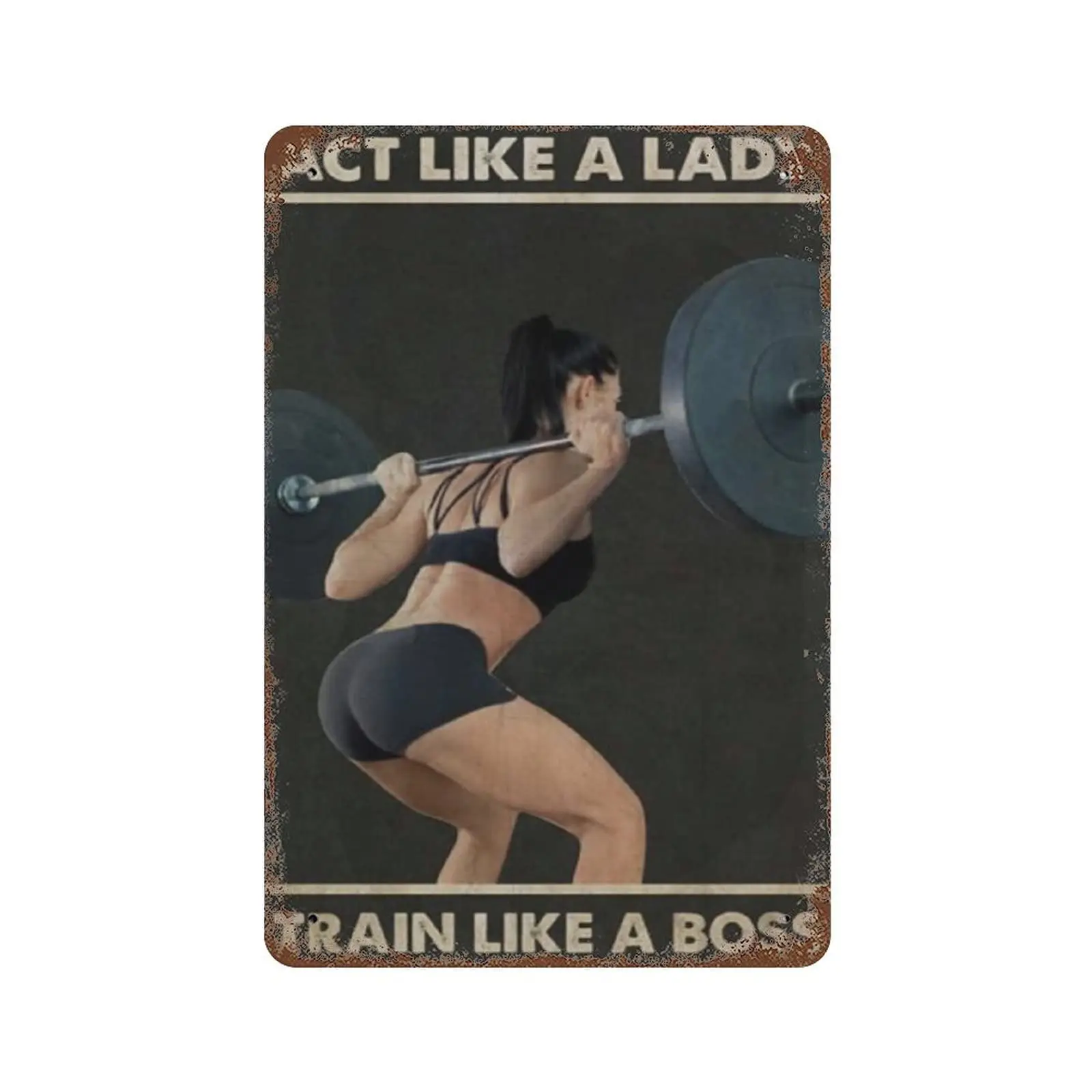 Vintage Metal Tin Sign Plaque,Act Like A Lady Train Like A Boss Tin Sign,Man cave Pub Club Cafe Home Decor Plate，Birthday Annive