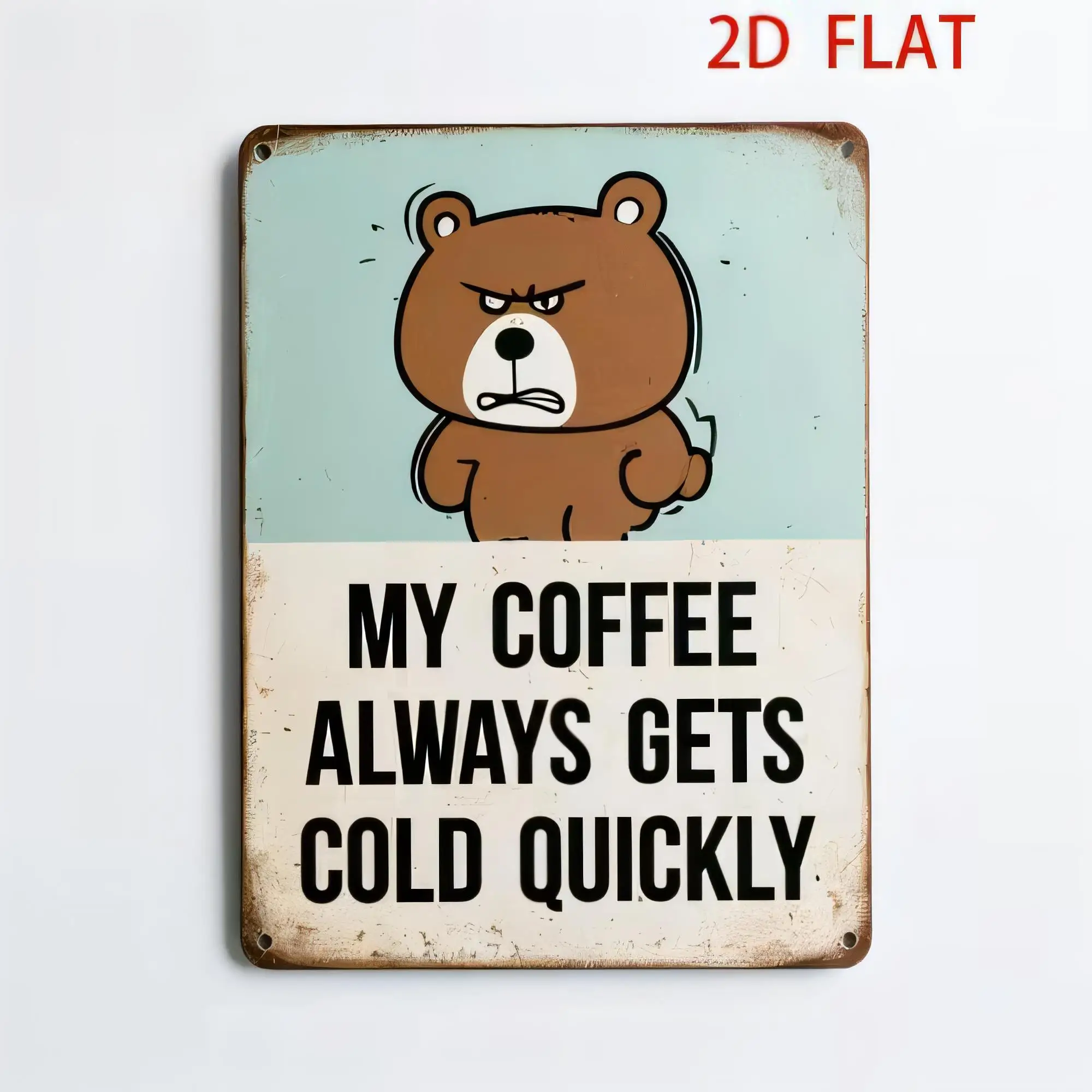 Tin Sign 2D Flat Funny Coffee Quote “My Coffee Always Gets Cold Quickly” Vintage Retro Metal Wall Art Home Bar Cafe Kitchen Deco