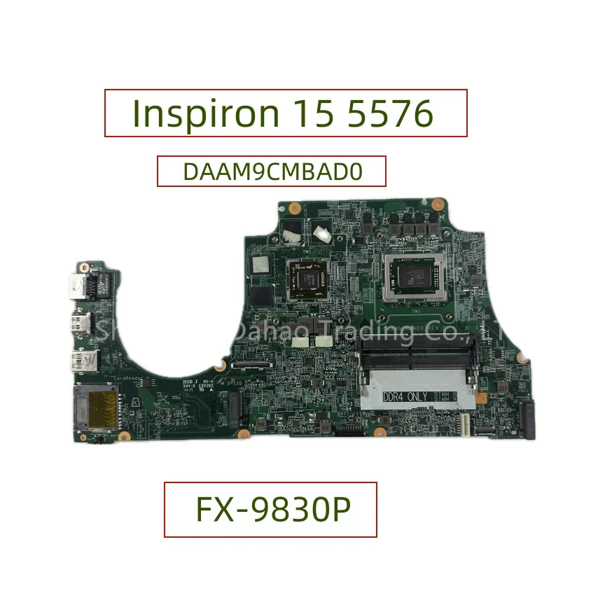 DAAM9CMBAD0 For Dell Inspiron 15 5576 Laptop Motherboard With FX-9830P CPU RX560 4GB GPU CN-02TG9M 02TG9M