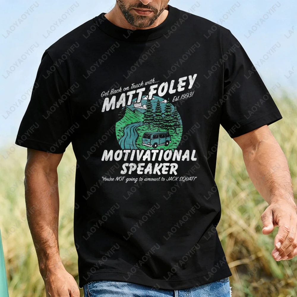 

Matt Foley Motivational Speaker T Shirt Cotton Casual Funny Movie Meme Graphic Tee Retro Comedy Daily Wear Breathable Top