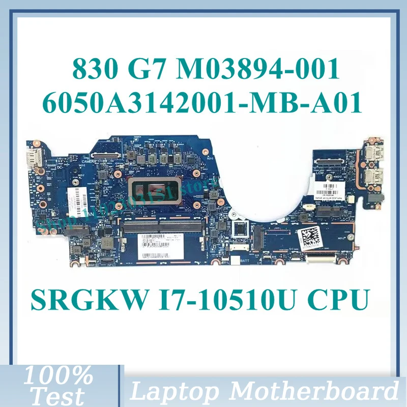 

M03894-001 M03894-501 с SRGKW I7-10510U CPU 6050A3142001-MB-A01(A1) для HP 830 G7 Материнская плата ноутбука 100% протестирована