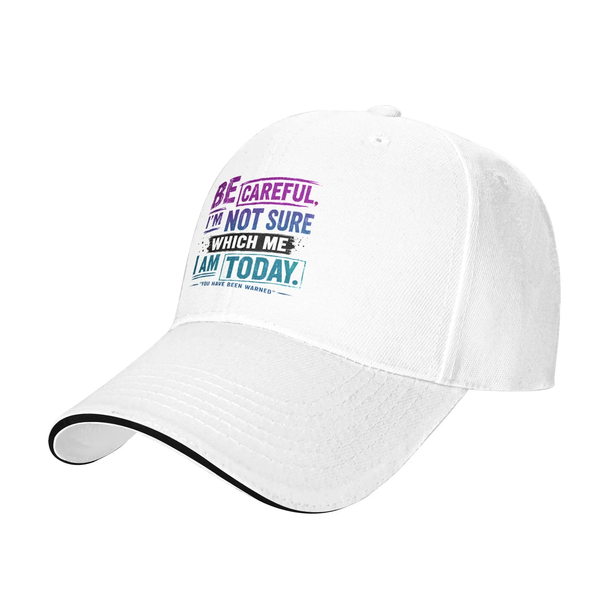 Be Careful I'm Not Sure Which Me I Am Today You Have Been Warned Personality Mood Baseball Cap Trucker Hat Men Baseball Caps