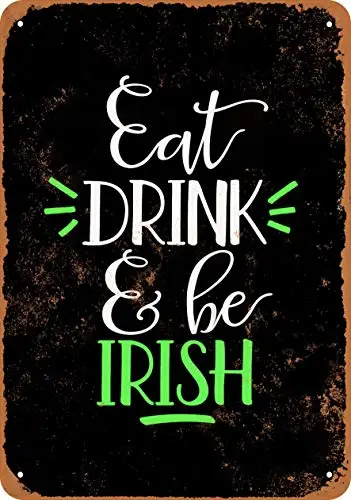 Metal Sign - Eat Drink and Be Irish (Black Background) - Vintage Look Wall Decor for Cafe Bar Pub Home Beer Decoration Crafts