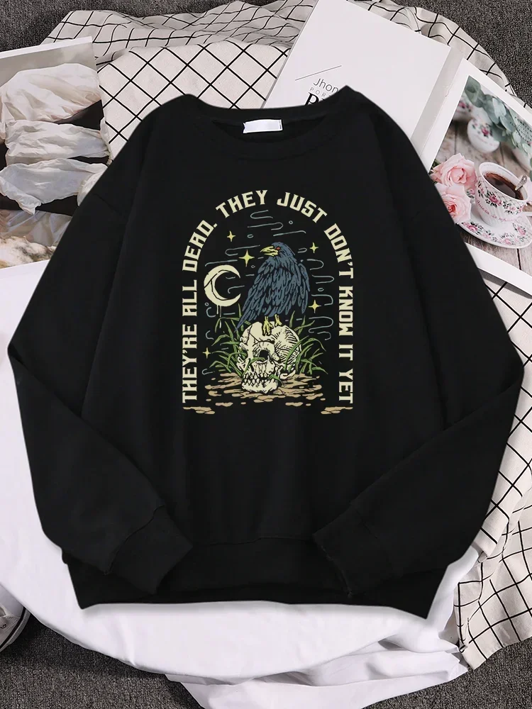 Women Hoodie Creativity Sweatshirt Oversize Woman Tops They're Be All Dead They Just Don't Know It Yet Raven Skull Print