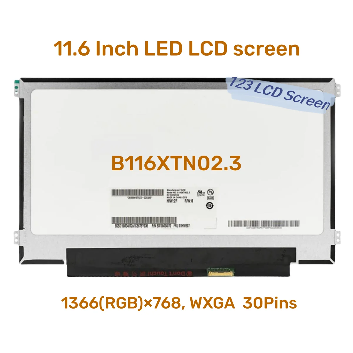 

11.6 Inch LED LCD screen B116XTN02.1 fit N116BGE-EA1 EB2 E32 E42 B116XTN01.0 B116XTN02.3 M116NWR1 R7 M116NWR6 R5 1366*768 30pin