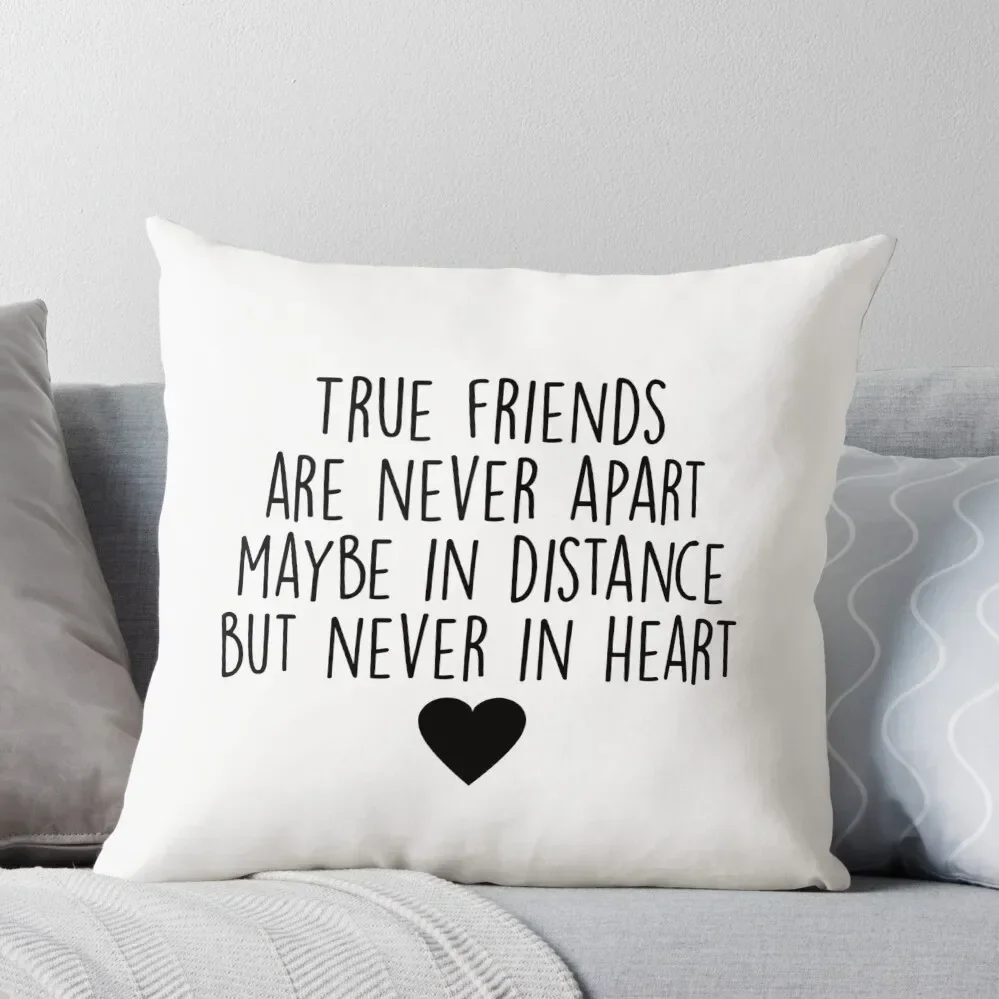 

True friends are never apart Throw Pillow Luxury Sofa Cushions pillow cover christmas christmas pillowcases Pillow