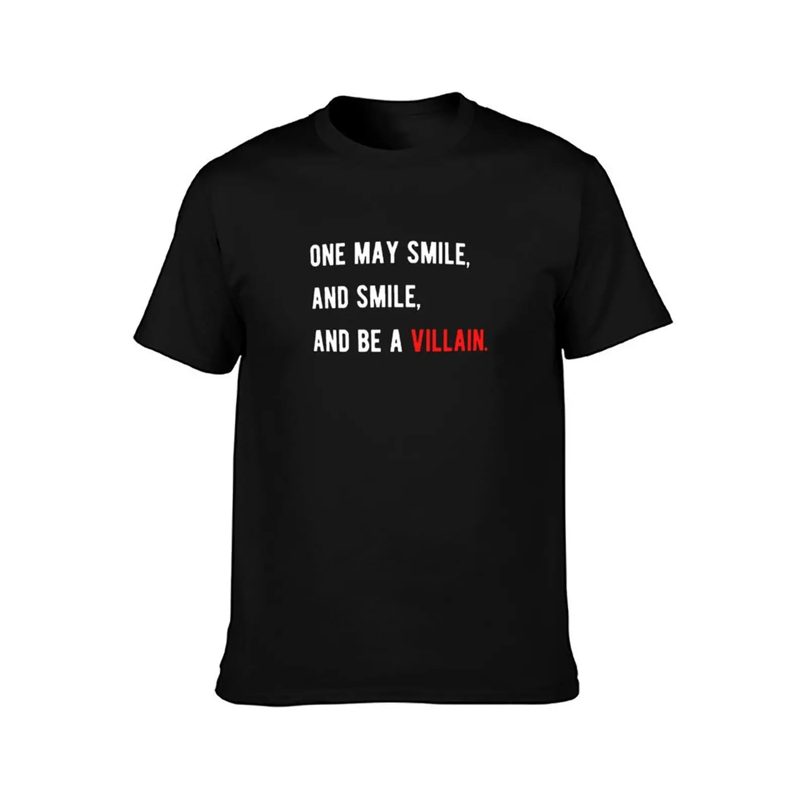 Shakespeare Quote From Hamlet - One may smile, and smile, and be a villain. T-Shirt sports fans anime clothes men tshirt