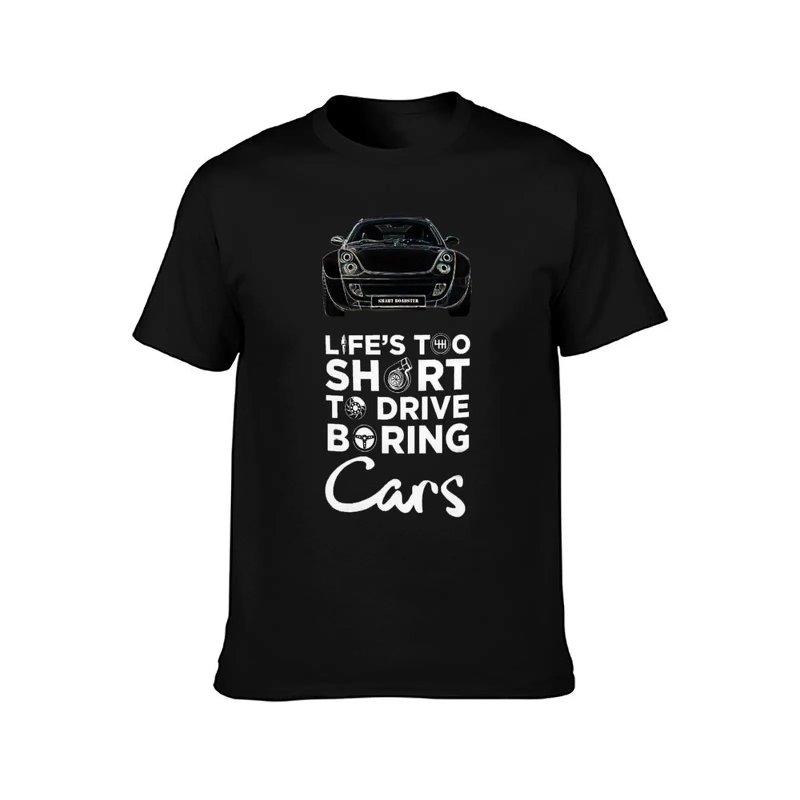 Smart Roadster - Life is too short to drive boring cars B&W T-Shirt Durable Work Wear T-Shirt