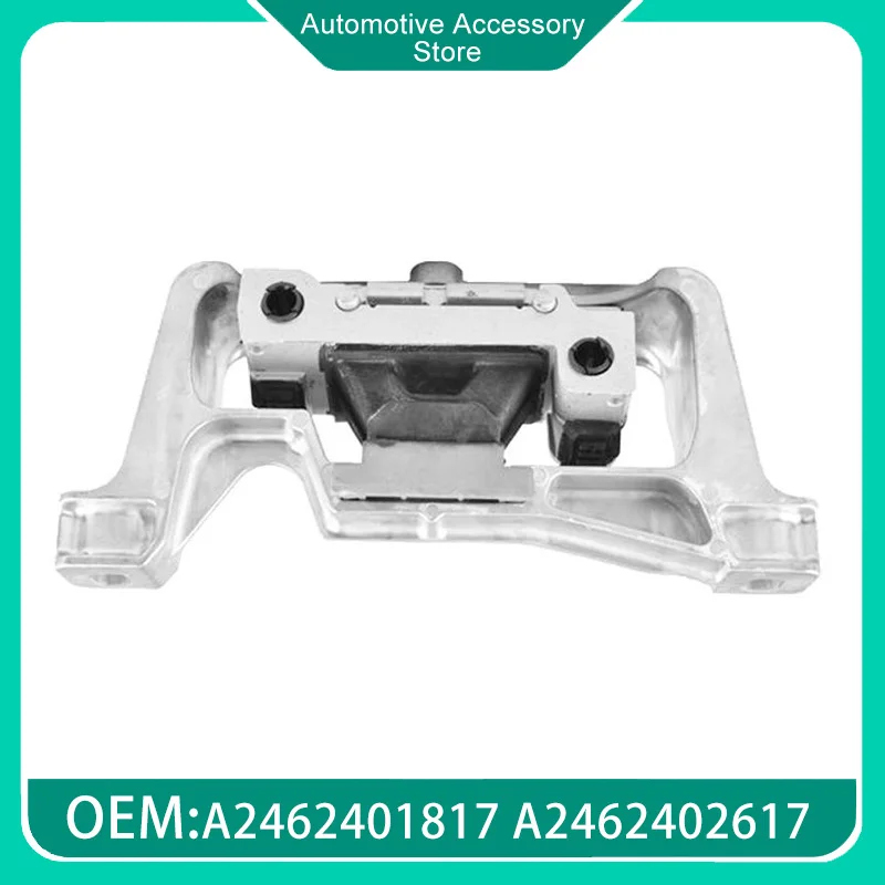 A2462401817 A2462402617 New Auto Engine Motor Mounting For Mercedes Benz A-Class C117 W246 GLA-Class CLA B-Class