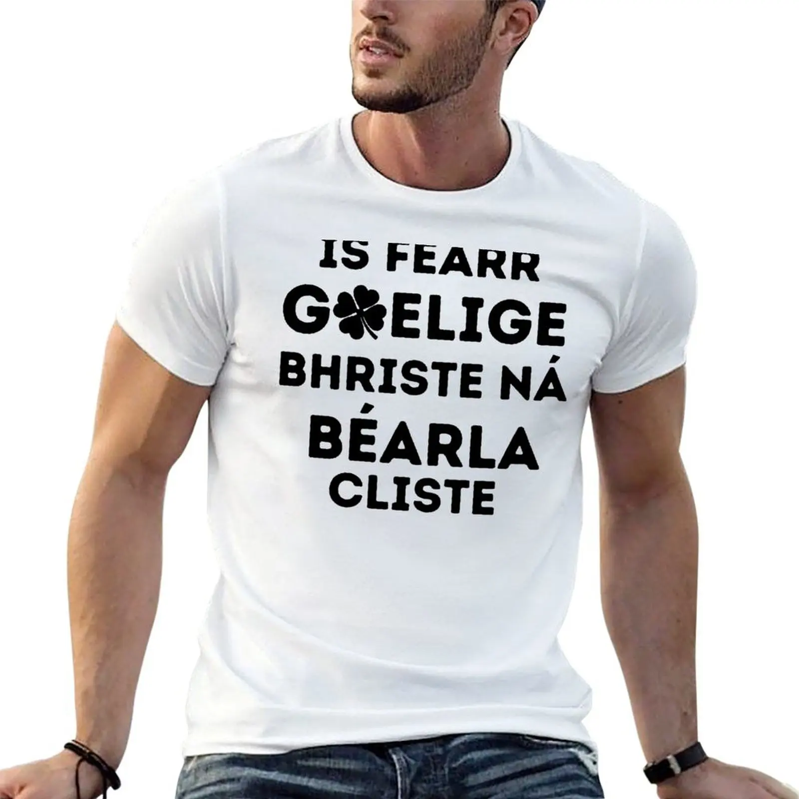 Is fearr Gaeilge bhriste ná Béarla cliste - Irish Gaelic Language Quote T-Shirt