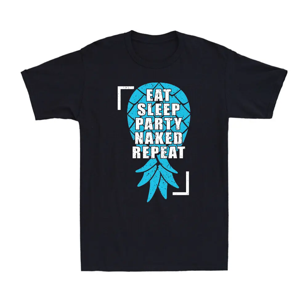 Eat Sleep Party  Repeat | Funny Pineapple Swinger Humor Retro Men's T-Shirt