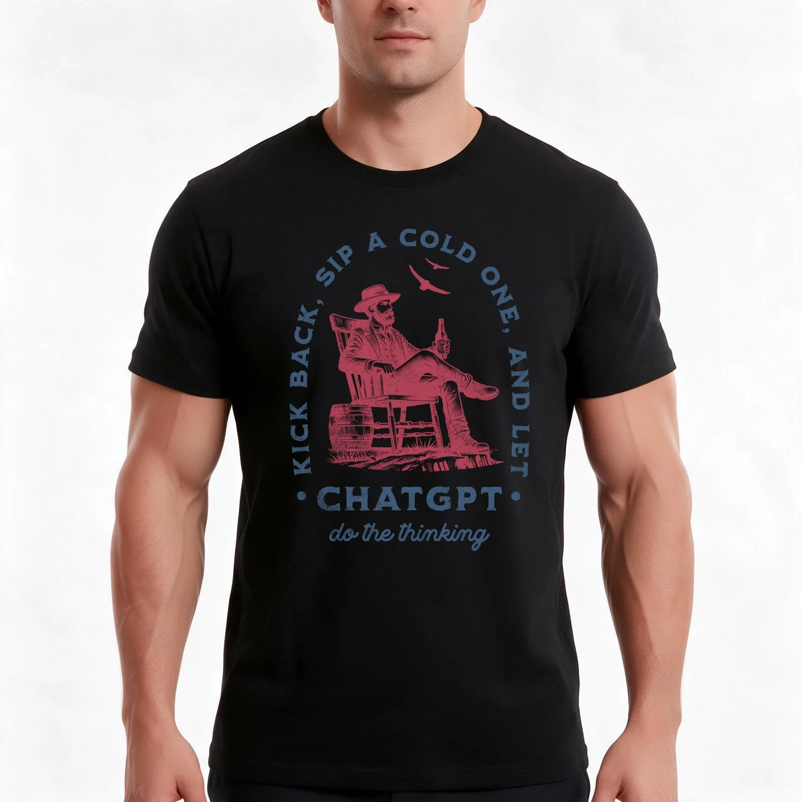 Kick Back, Sip A Cold One, And Let ChatGPT Do The Thinking T-Shirt, Summer Casual Cotton Tee, Oversized Streetwear Tops