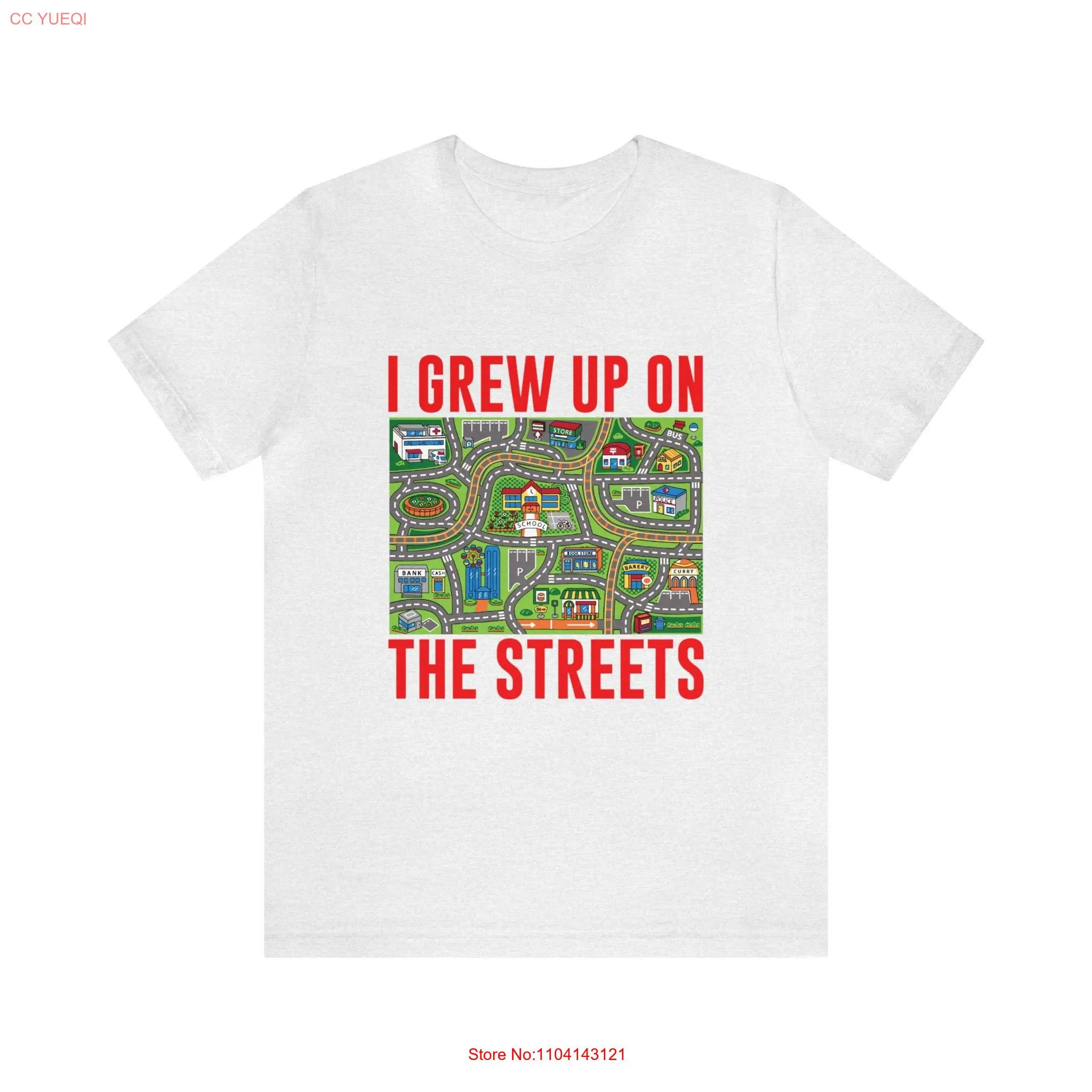 FUN T shirt 'I grew up on the streets' High Quality with a childhood memory Jersey  long or short sleeves