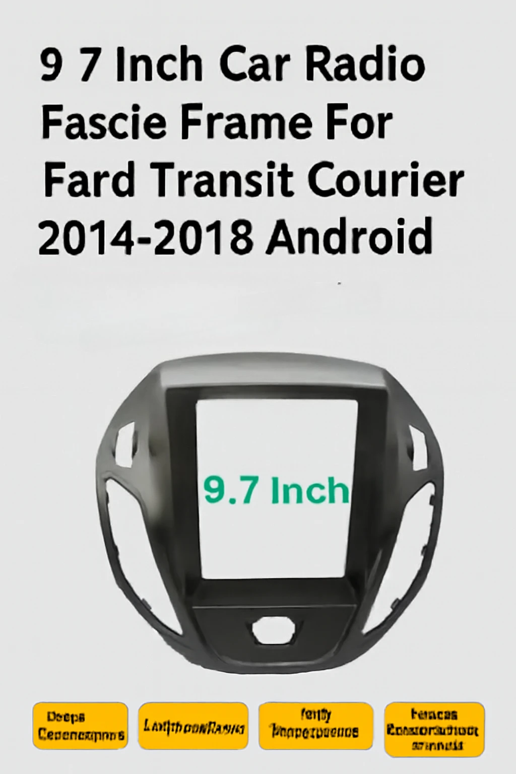 

9.7 Inch Car Radio Fascia Frame for Ford Transit Courier 2014-2018 Android Vertical Screen Dash Panel Adapter Trim Kit