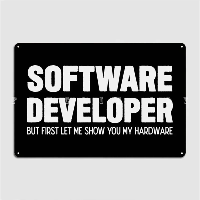 Software Developer Dev Metal Sign Wall Decor Club Party Cave Pub Create Tin Sign Poster