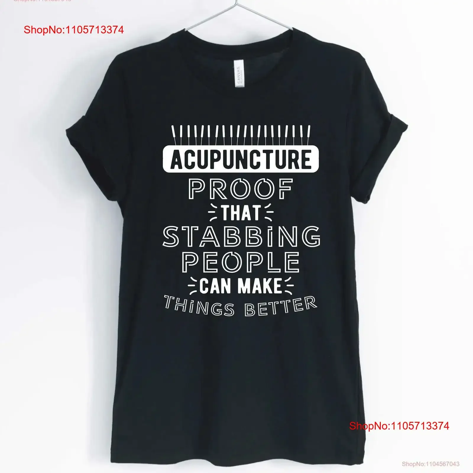 Acupuncture proof that stabbing people can make things better shirt gifts unisex women's shirts vintage Washed Stretched