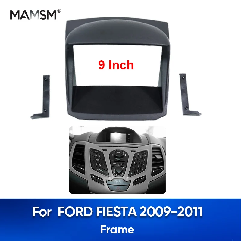 MAMSM For FORD FIESTA 2009-2011 9INCH Car Auto Navigation Radio Fascia DVD Audio Player Panel Face Dash Mount Trim Kit 2 Din