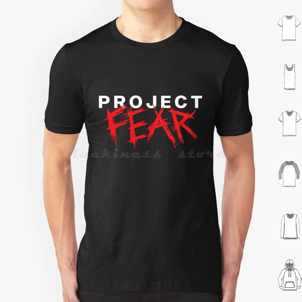 Project Fear Project Fear T Shirt 6xl Cotton Cool Tee Project Fear Fear