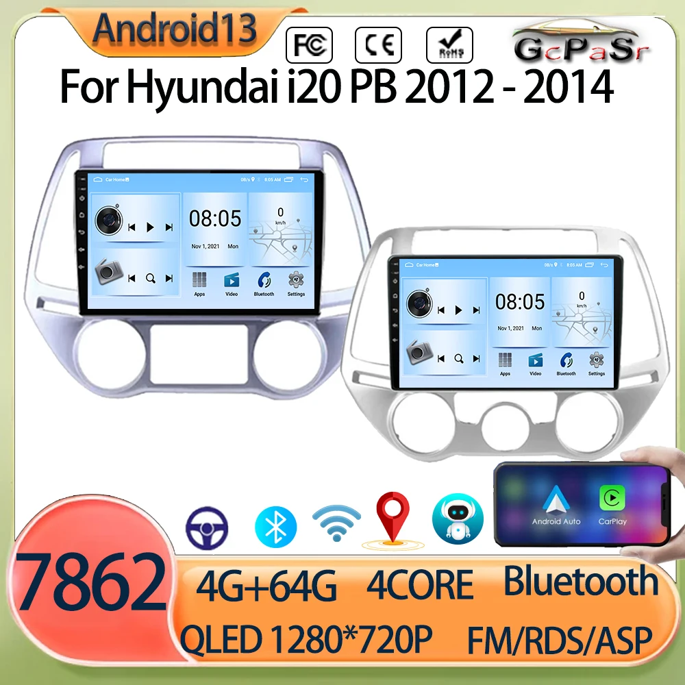 

Car For Hyundai i20 PB 2012 - 2014 Android14 Head Unit Radio Multimedia Navigation Carplay GPS BT Stereo Player 5G Wifi Camera