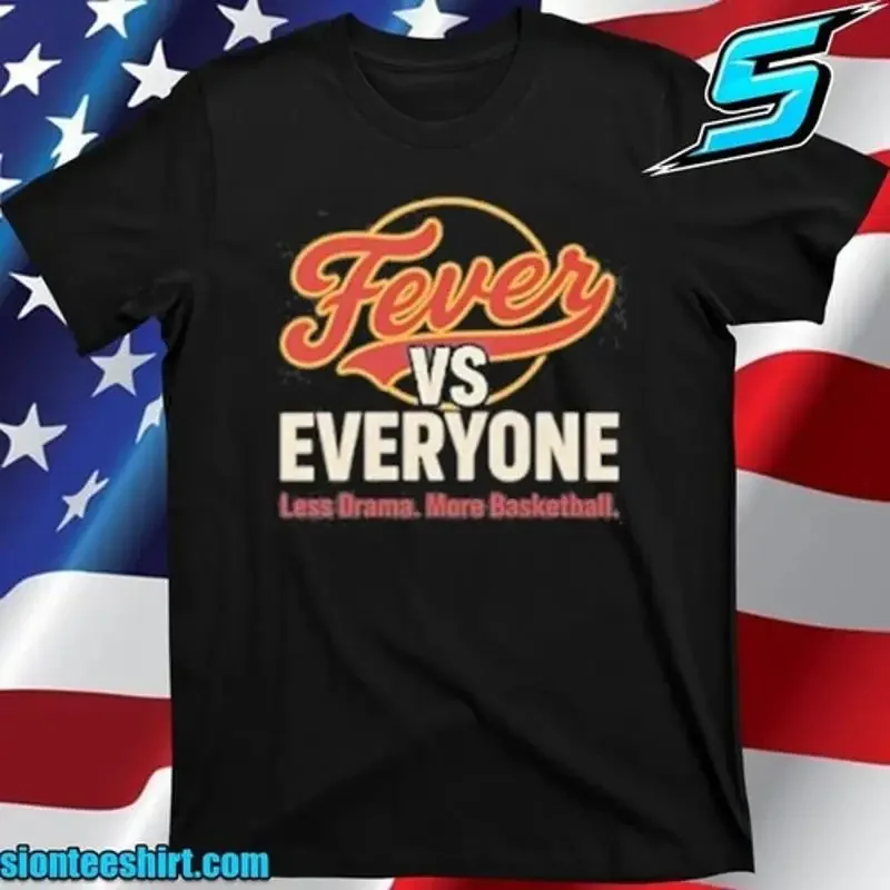 Indiana Fever vs Everyone Less Drama More Basketball T Shirt