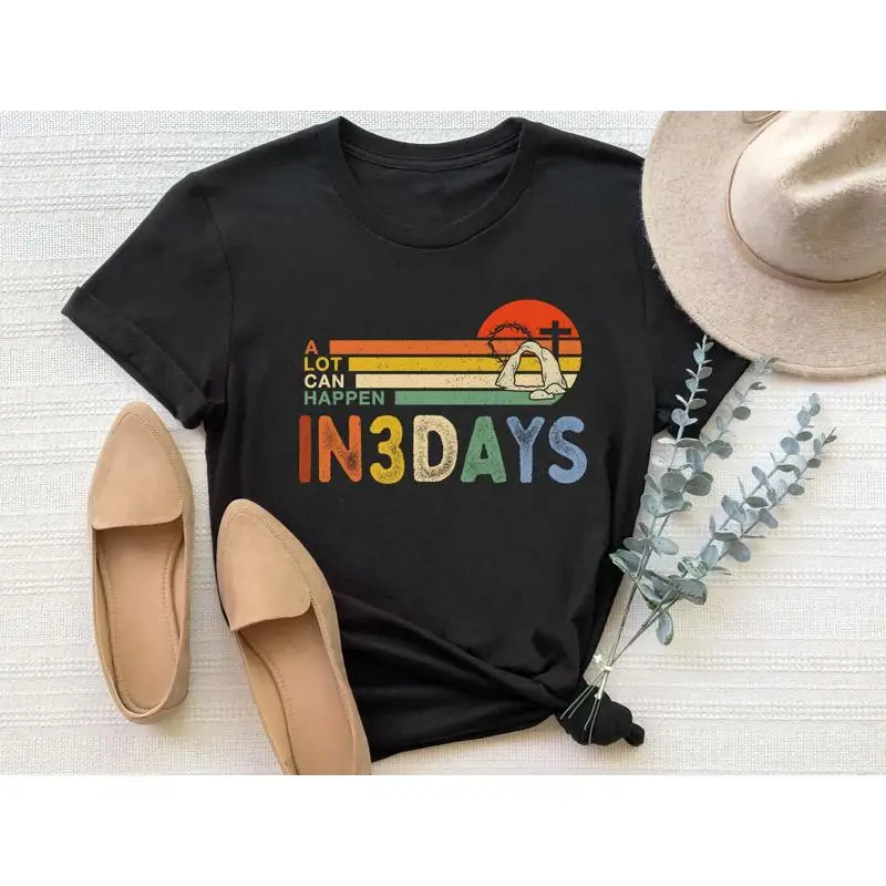 تي شيرت He is Risen SweaT تي شيرت عتيق لعيد الفصح ليوم الجمعة الجيدة، يمكن أن يحدث الكثير في 3 أيام