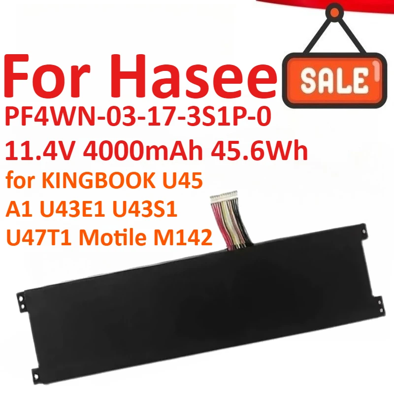 

New PF4WN-03-17-3S1P-0 11.4V 4000mAh 45.6Wh Laptop Battery For Hasee KINGBOOK U45 A1 U43E1 U43S1 U47T1 Motile M142 High Quality