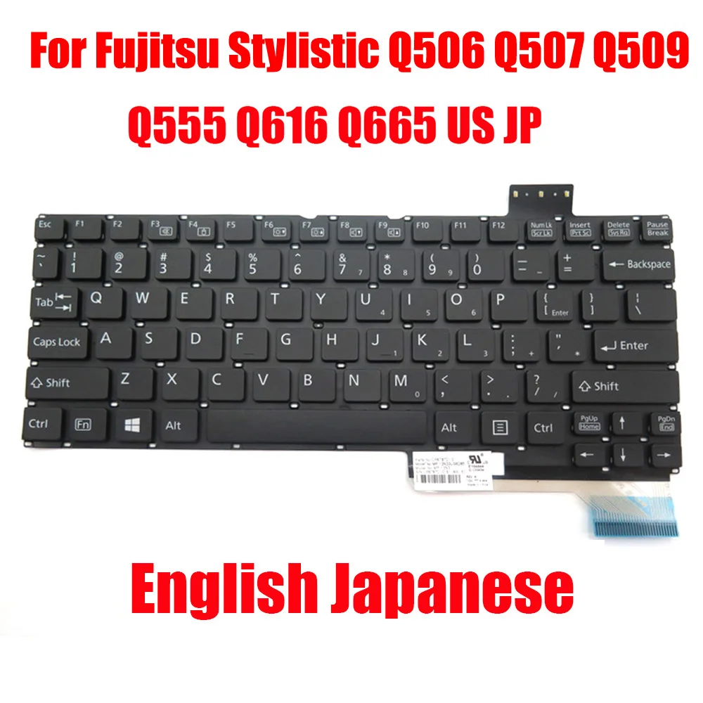 

English US / Japanese JP JA Laptop Keyboard For Fujitsu Stylistic Q555 Q616 Q665 FJM16H70J0-D85 CP718210-04 Q506 Q507 Q509 New