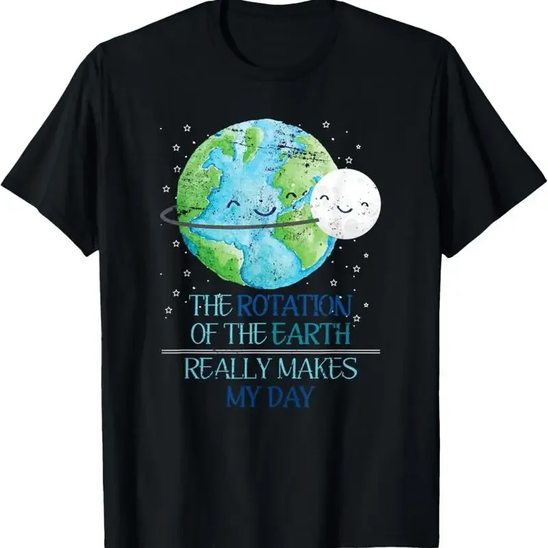 The Rotation Of Earth Really Makes My Day T Shirt