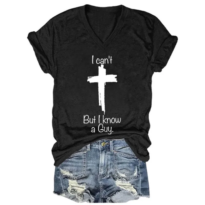 Women I Can't But I Know A Guy Cross T-ShirtCasual V-Neck Graphic Tee  Religious Faith Short Sleeve Top