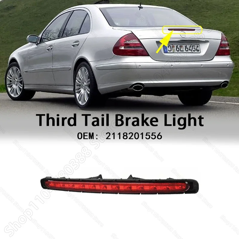

Third Tail Brake Light Rear Trunk Stop Signal 2118201556 For 2003-2009 Mercedes-Benz E300/320/350/500/550/55 AMG/63 AMG (W211)