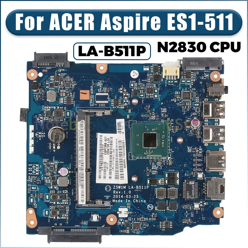 ACER Aspire ES1-511 노트북 메인보드 LA-B511P, Z5W1M LA-B511P SR1W4 셀러론 N2830 NBMML11002 노트북 마더보드 테스트 완료