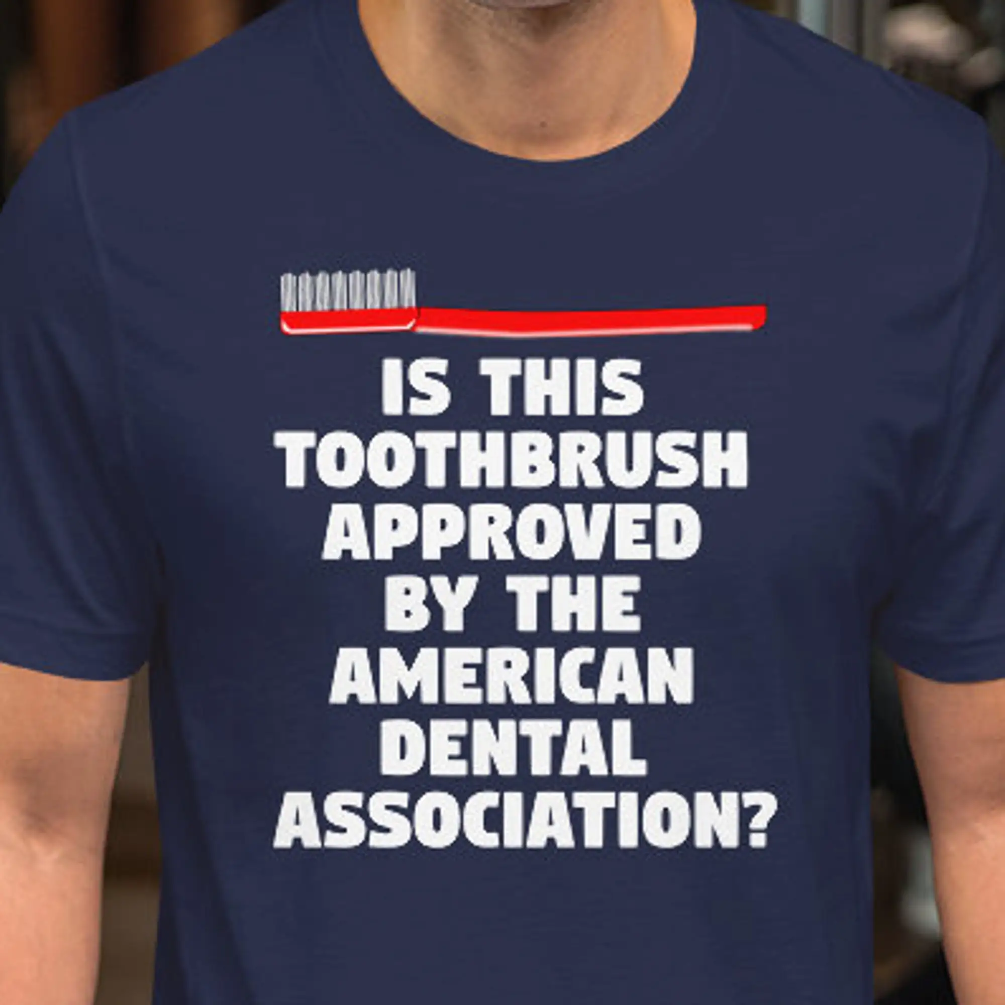 Is This Toothbrush Approved By The American Dental Association T Shirt